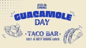 Tan color card with blue text, "Guacamole Day" - "Taco Bar @ East & West Campus"